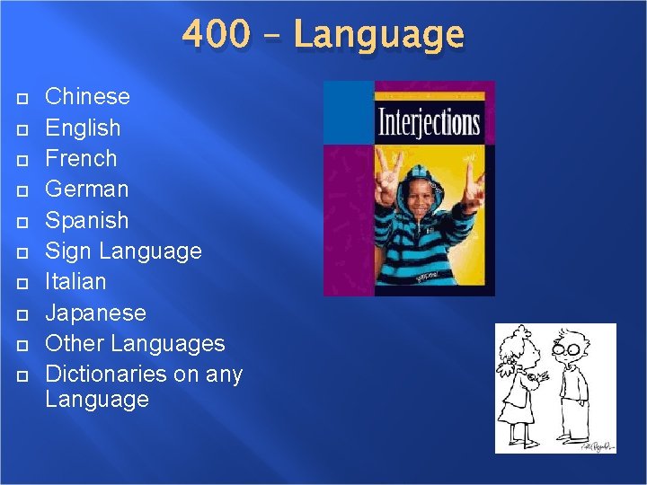 400 – Language Chinese English French German Spanish Sign Language Italian Japanese Other Languages
