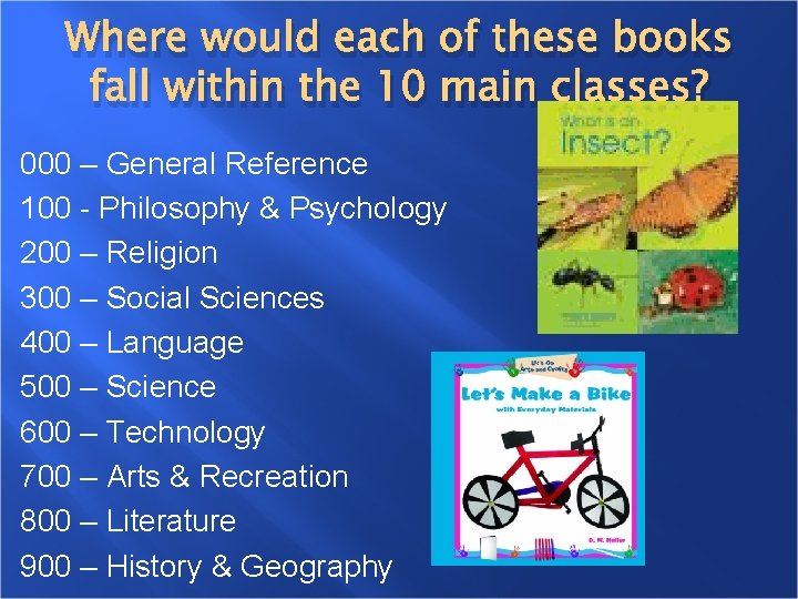 Where would each of these books fall within the 10 main classes? 000 –