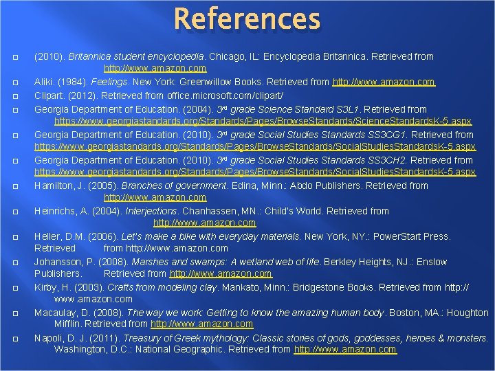 References (2010). Britannica student encyclopedia. Chicago, IL: Encyclopedia Britannica. Retrieved from http: //www. amazon. References (2010). Britannica student encyclopedia. Chicago, IL: Encyclopedia Britannica. Retrieved from http: //www. amazon.