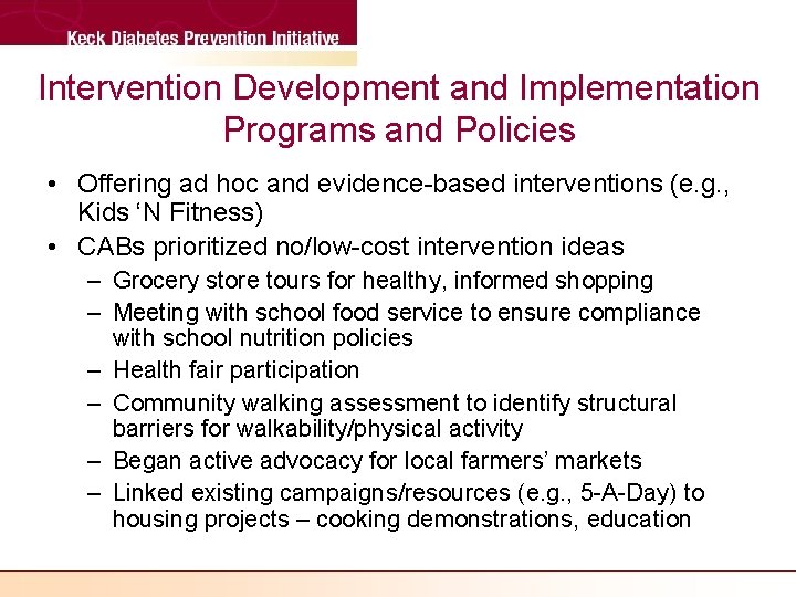 Intervention Development and Implementation Programs and Policies • Offering ad hoc and evidence-based interventions
