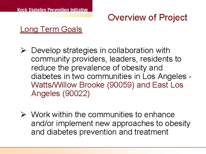 Overview of Project Long Term Goals Ø Develop strategies in collaboration with community providers,