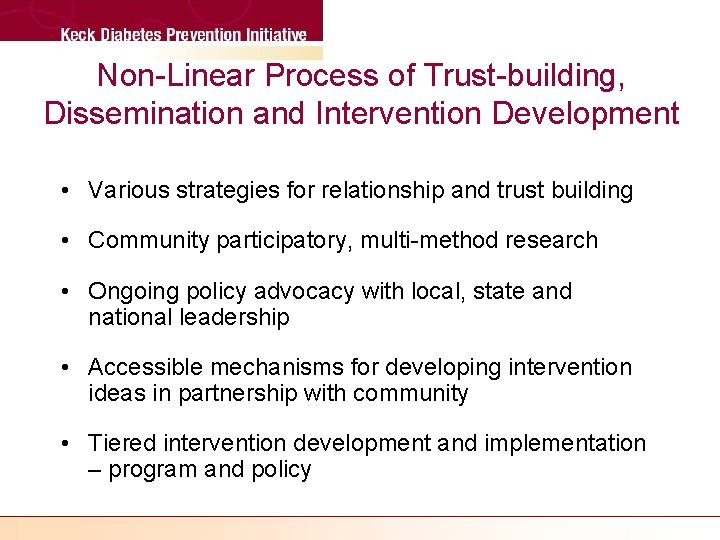 Non-Linear Process of Trust-building, Dissemination and Intervention Development • Various strategies for relationship and