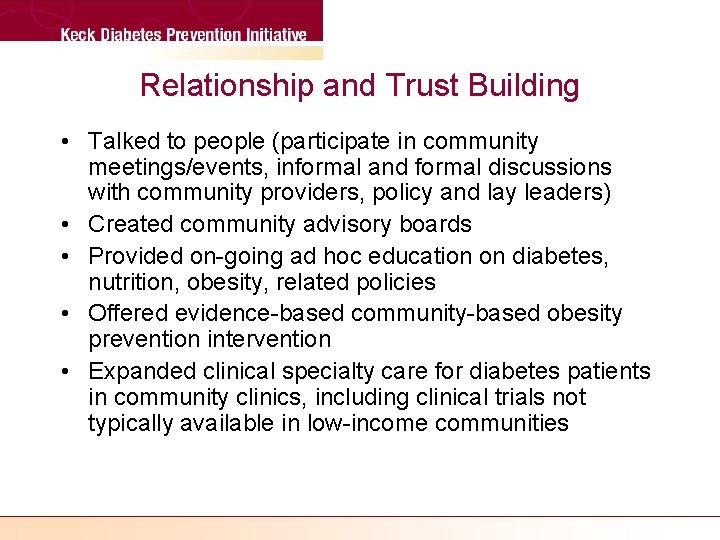 Relationship and Trust Building • Talked to people (participate in community meetings/events, informal and