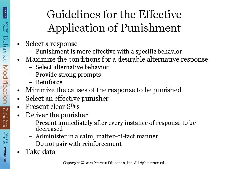 Guidelines for the Effective Application of Punishment • Select a response – Punishment is