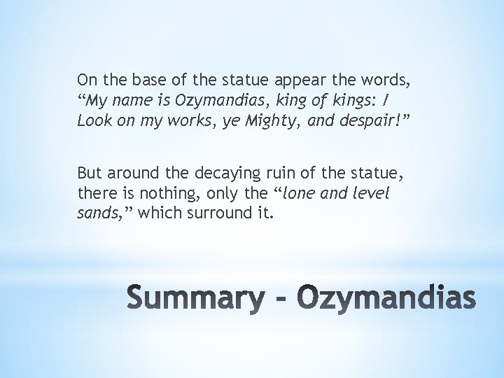 On the base of the statue appear the words, “My name is Ozymandias, king