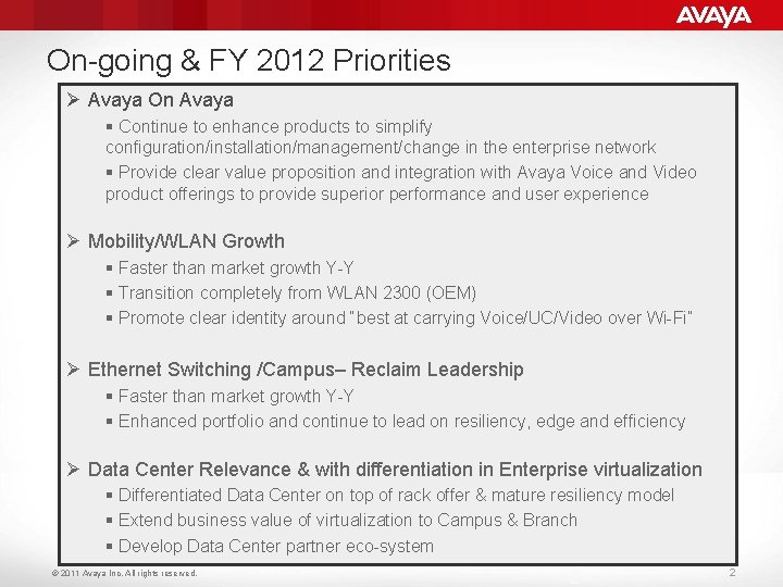 On-going & FY 2012 Priorities Ø Avaya On Avaya § Continue to enhance products