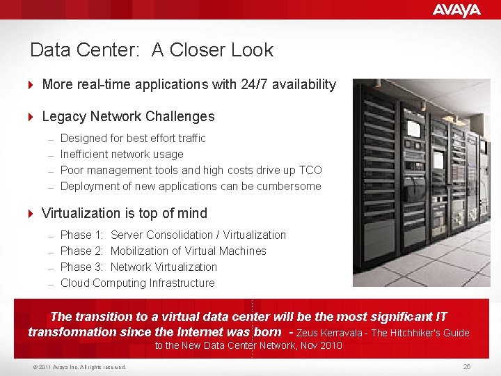 Data Center: A Closer Look 4 More real-time applications with 24/7 availability 4 Legacy