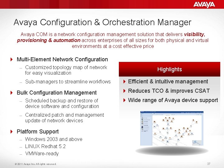 Avaya Configuration & Orchestration Manager Avaya COM is a network configuration management solution that