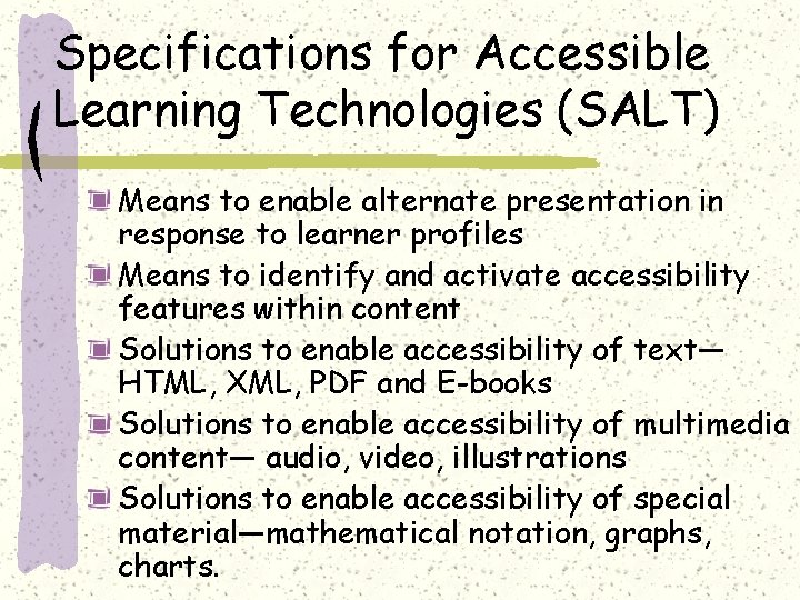 Specifications for Accessible Learning Technologies (SALT) Means to enable alternate presentation in response to