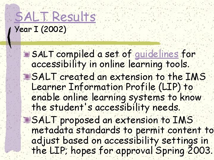 SALT Results Year I (2002) SALT compiled a set of guidelines for accessibility in