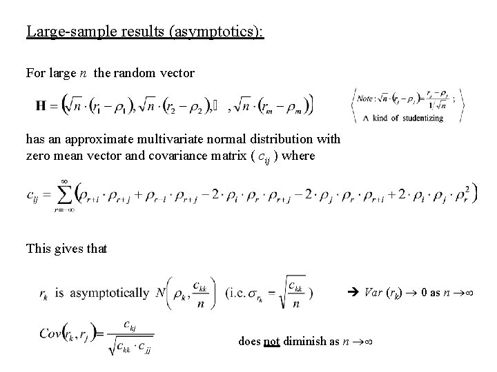 Large-sample results (asymptotics): For large n the random vector has an approximate multivariate normal