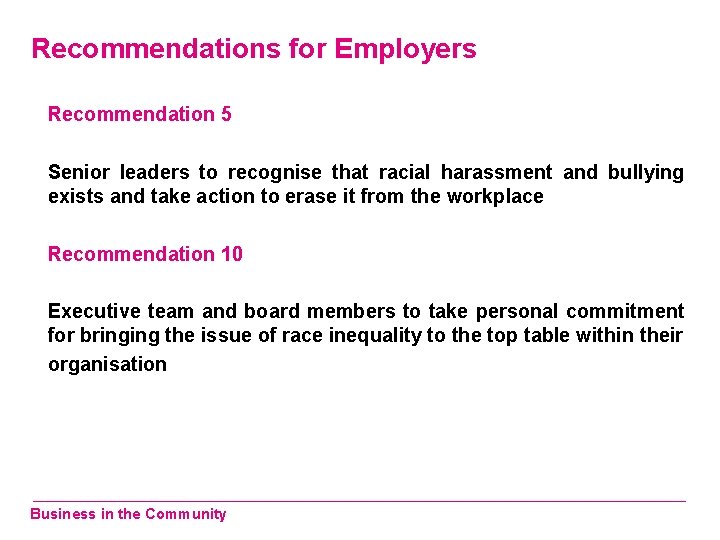 Recommendations for Employers Recommendation 5 Senior leaders to recognise that racial harassment and bullying