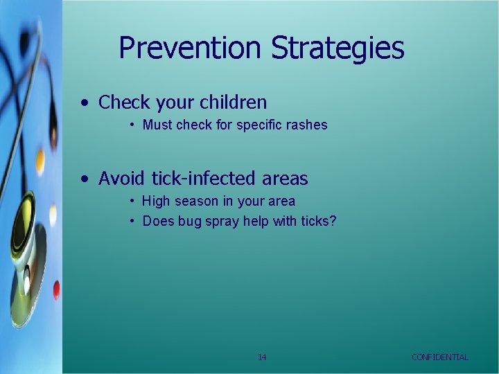 Prevention Strategies • Check your children • Must check for specific rashes • Avoid
