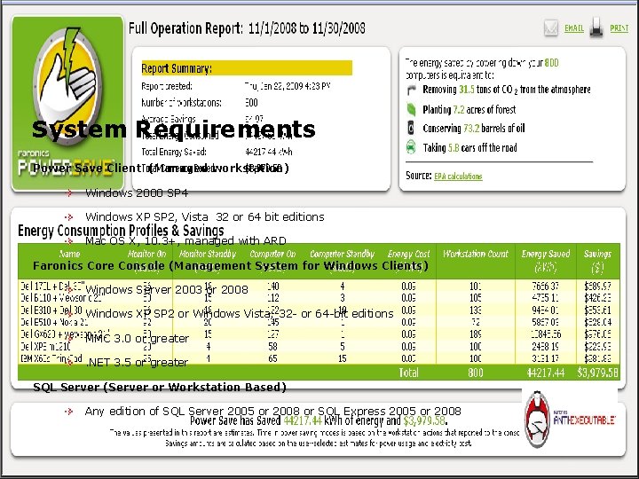 System Requirements Power Save Client (Managed workstation) Windows 2000 SP 4 Windows XP SP