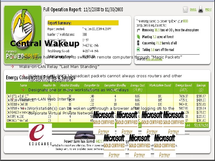 Central Wakeup Power Save has the ability to switch on remote computers through “Magic