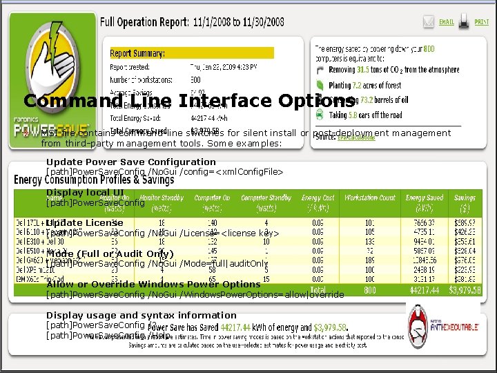 Command Line Interface Options MSI file contains command-line switches for silent install or post-deployment