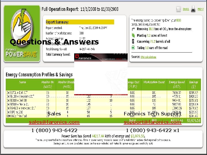 Questions & Answers Sales Faronics Tech Support sales@faronics. com support@faronics. com 1 (800) 943