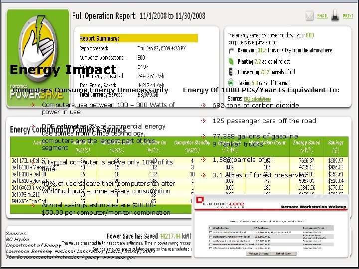 Energy Impact Computers Consume Energy Unnecessarily Computers use between 100 – 300 Watts of