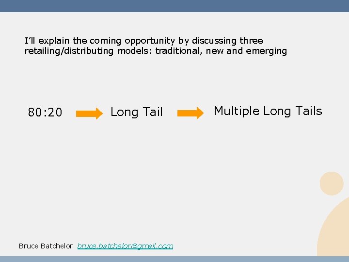 I’ll explain the coming opportunity by discussing three retailing/distributing models: traditional, new and emerging