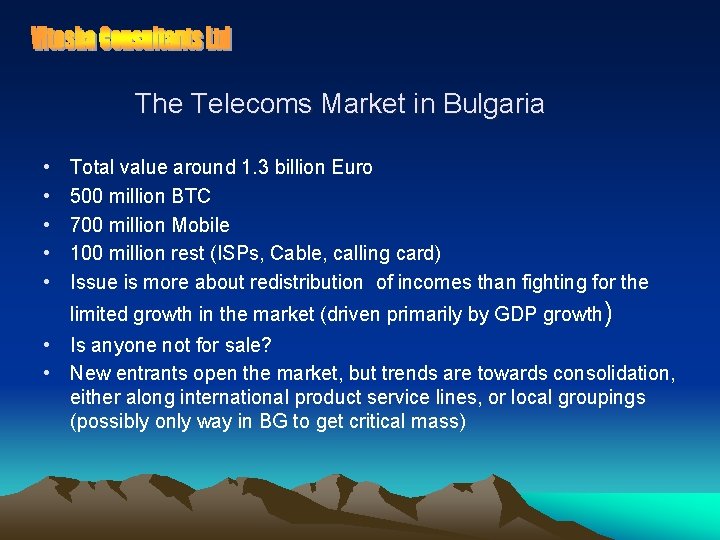 The Telecoms Market in Bulgaria • • • Total value around 1. 3 billion