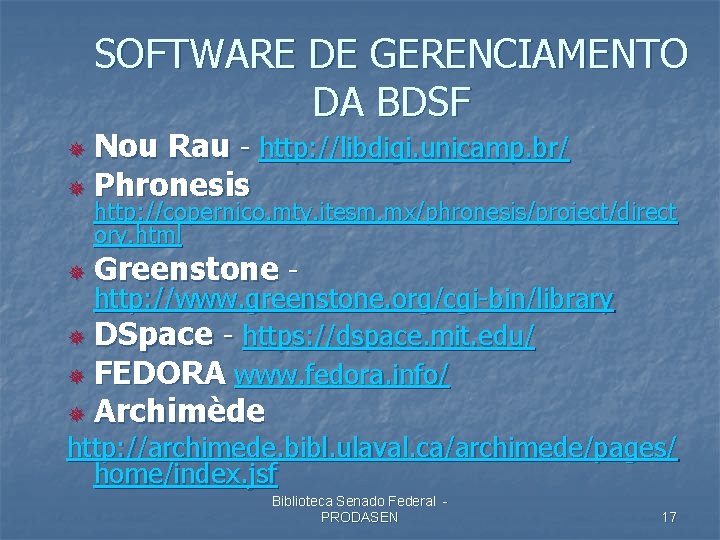 SOFTWARE DE GERENCIAMENTO DA BDSF Nou Rau - http: //libdigi. unicamp. br/ ¯ Phronesis