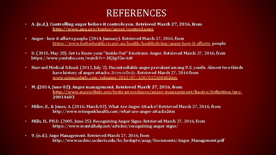 REFERENCES • A. (n. d. ). Controlling anger before it controls you. Retrieved March