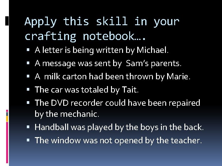 Apply this skill in your crafting notebook…. A letter is being written by Michael.