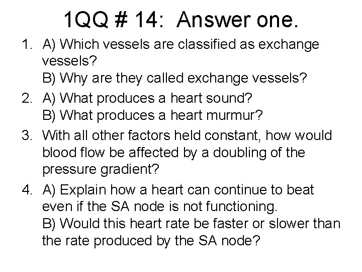 1 QQ # 14: Answer one. 1. A) Which vessels are classified as exchange