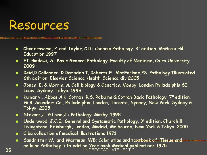 Resources n n n n n 36 Chandrasoma, P. and Taylor, C. R. :