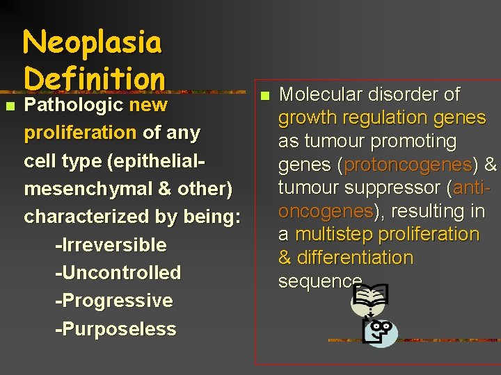 n Neoplasia Definition Pathologic new proliferation of any cell type (epithelialmesenchymal & other) characterized