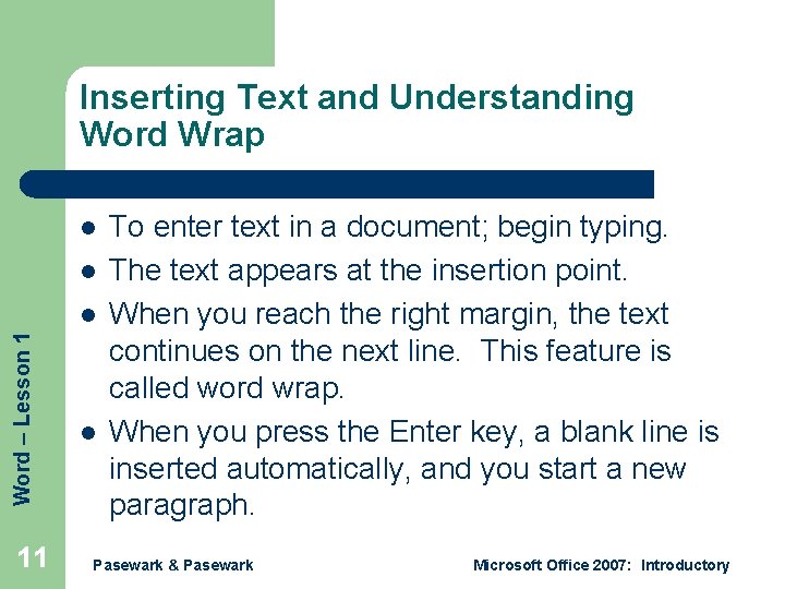 Inserting Text and Understanding Word Wrap l l Word – Lesson 1 l 11