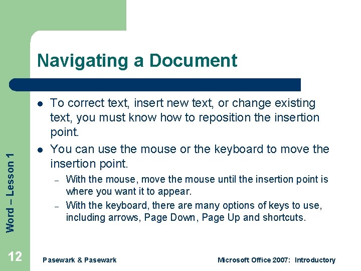 Navigating a Document Word – Lesson 1 l 12 l To correct text, insert