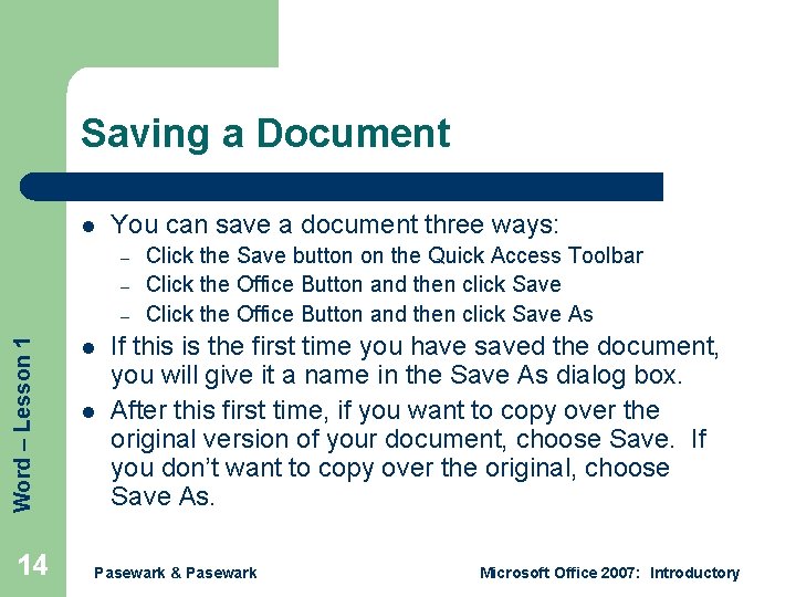 Saving a Document l You can save a document three ways: – – Word