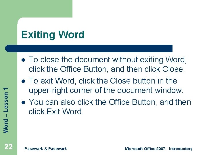 Exiting Word l Word – Lesson 1 l 22 l To close the document