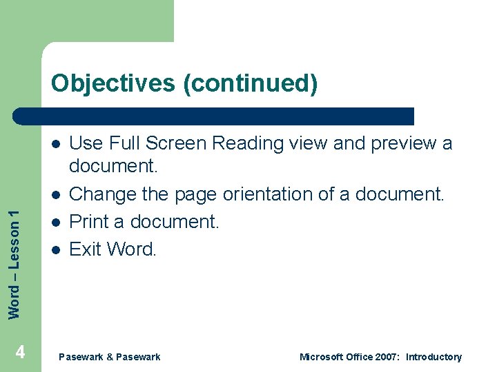 Objectives (continued) l Word – Lesson 1 l 4 l l Use Full Screen