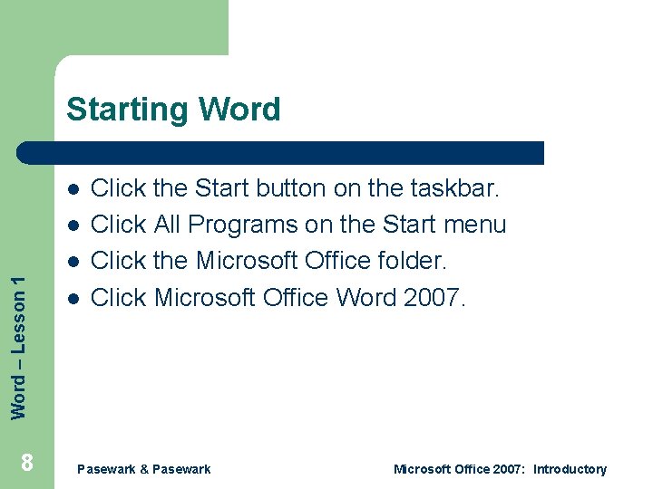 Starting Word l l Word – Lesson 1 l 8 l Click the Start