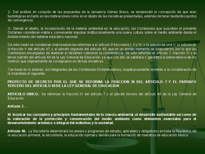 2. - Del análisis en conjunto de las propuestas de la senadora Gómez Bravo,