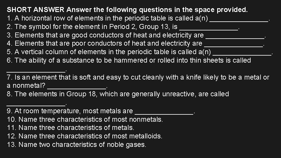 SHORT ANSWER Answer the following questions in the space provided. 1. A horizontal row