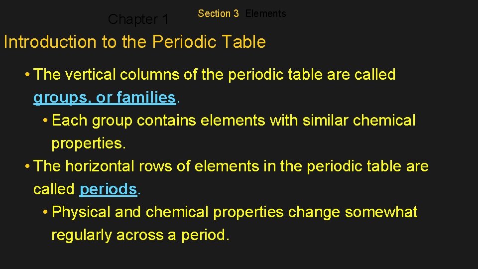 Chapter 1 Section 3 Elements Introduction to the Periodic Table • The vertical columns