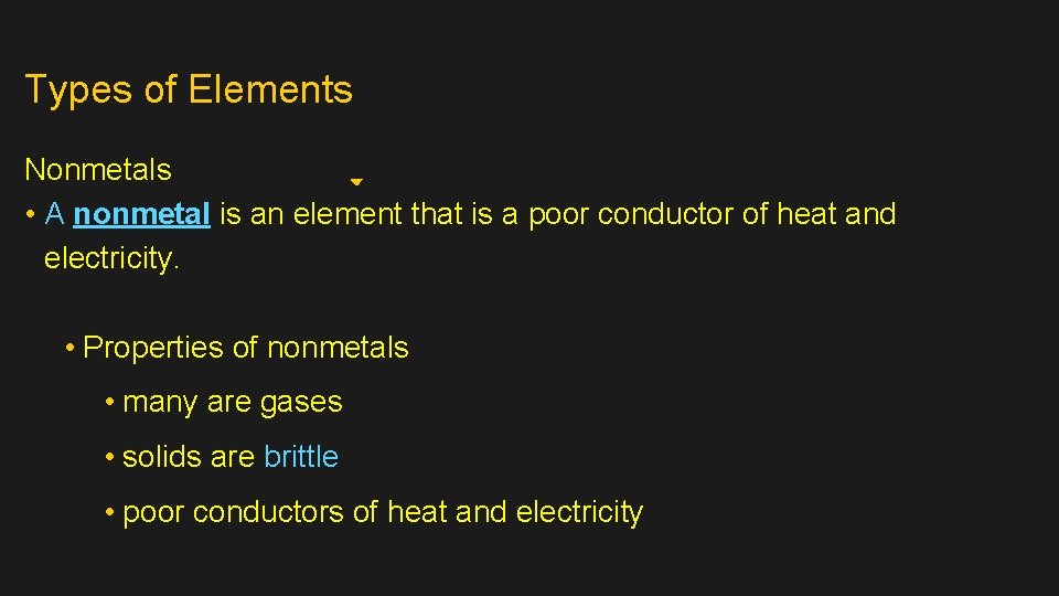 Types of Elements Nonmetals • A nonmetal is an element that is a poor