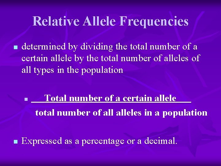 Relative Allele Frequencies n determined by dividing the total number of a certain allele