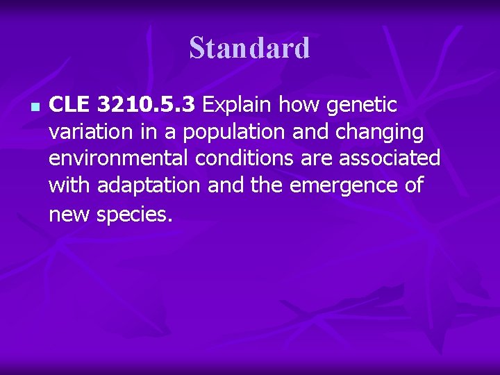 Standard n CLE 3210. 5. 3 Explain how genetic variation in a population and