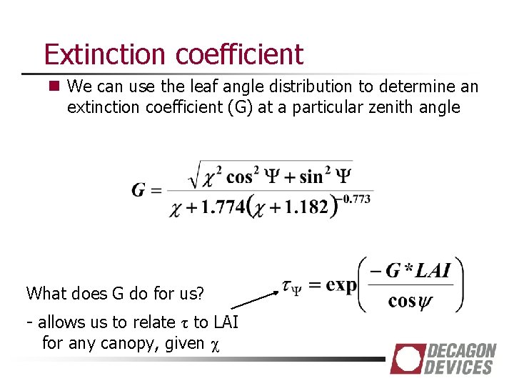 Extinction coefficient n We can use the leaf angle distribution to determine an extinction