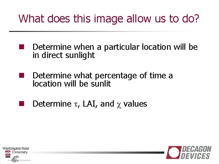 What does this image allow us to do? n Determine when a particular location