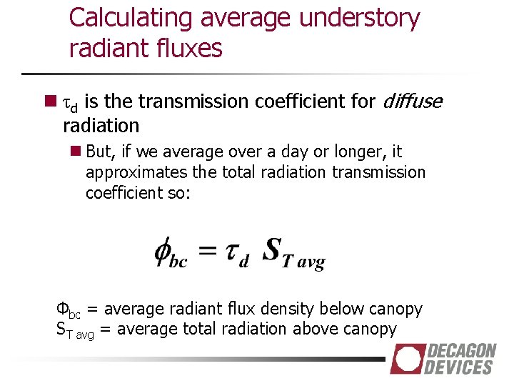 Calculating average understory radiant fluxes n τd is the transmission coefficient for diffuse radiation