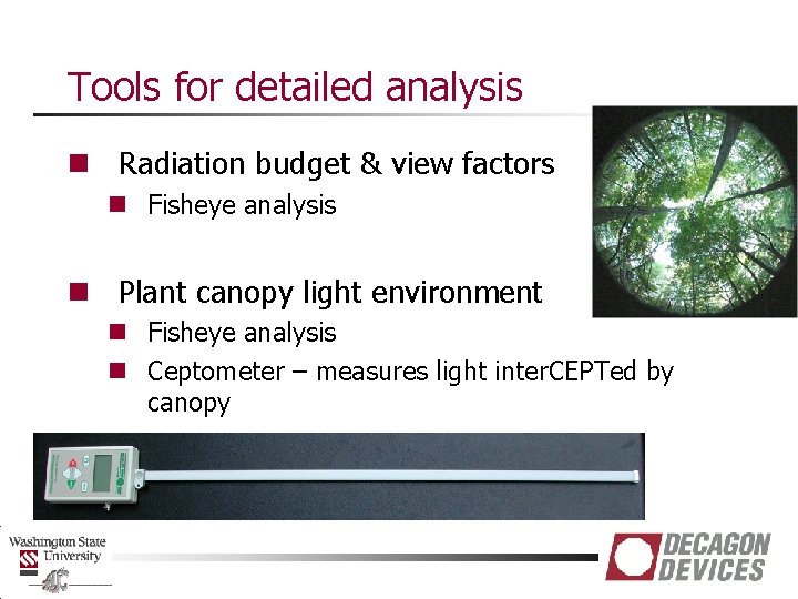 Tools for detailed analysis n Radiation budget & view factors n Fisheye analysis n