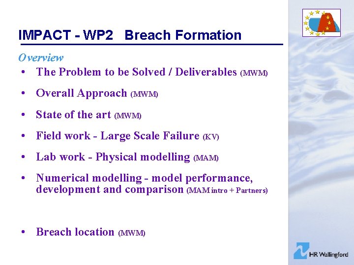 IMPACT - WP 2 Breach Formation Overview • The Problem to be Solved /