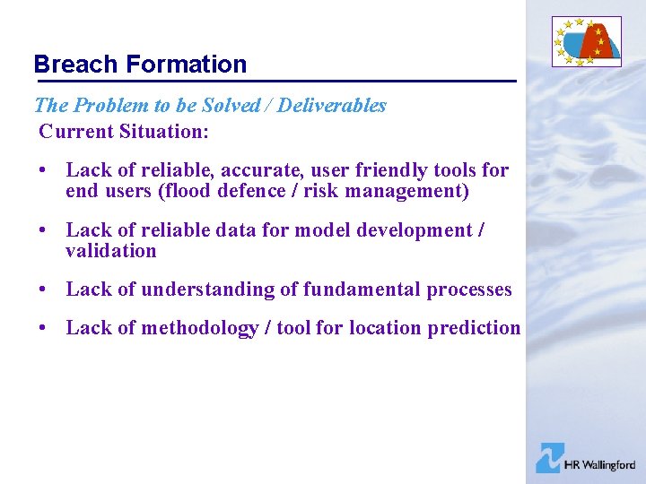 Breach Formation The Problem to be Solved / Deliverables Current Situation: • Lack of