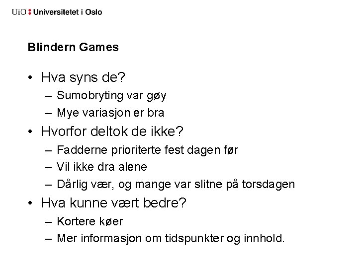 Blindern Games • Hva syns de? – Sumobryting var gøy – Mye variasjon er