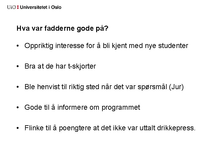 Hva var fadderne gode på? • Oppriktig interesse for å bli kjent med nye